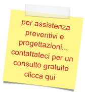 per assistenza preventivi e progettazioni... contattateci per un consulto gratuito clicca qui